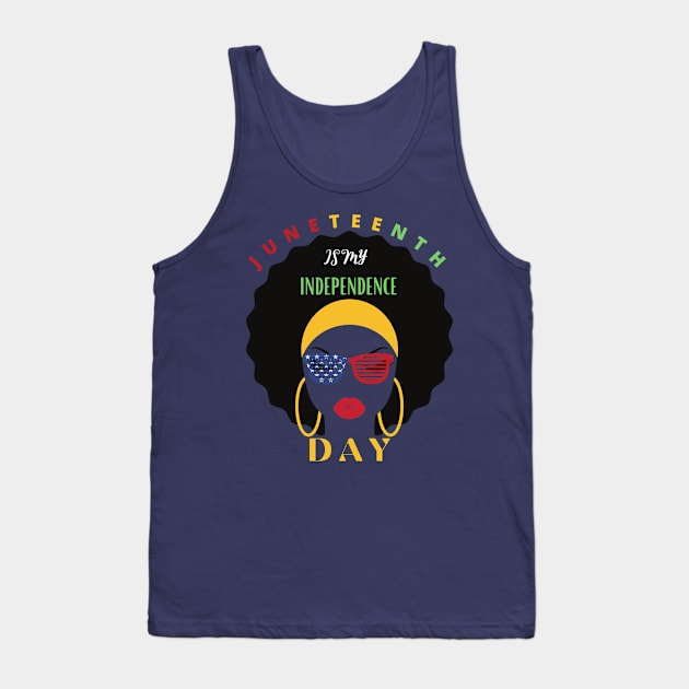 Juneteenth Is My Independence Day Black Women 4th Of July Tank Top by design4y